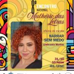 MULHERIO DAS LETRAS – Narrar sem medo, com Lindevania Martins